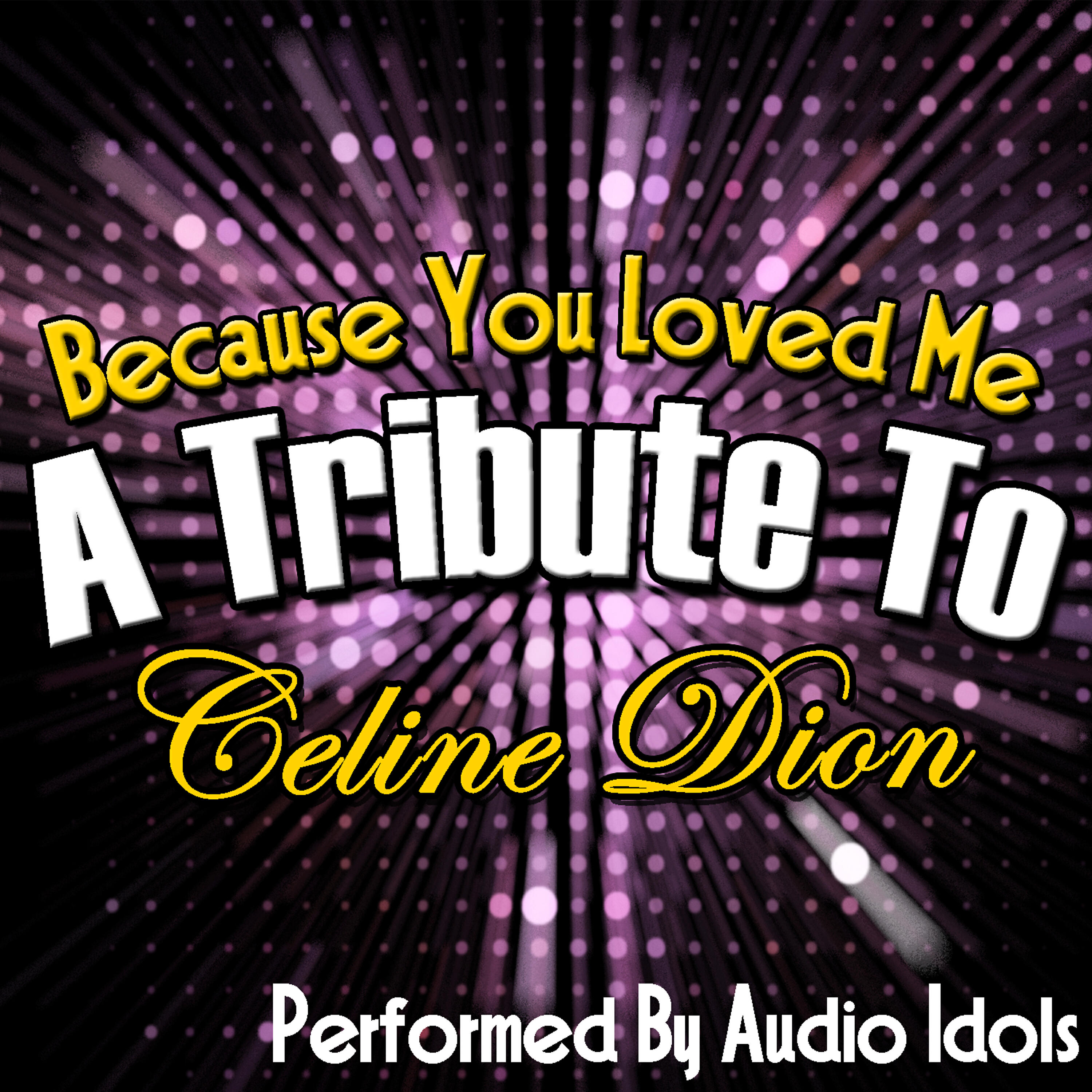 Релиз Because You Loved Me: A Tribute to Celine Dion