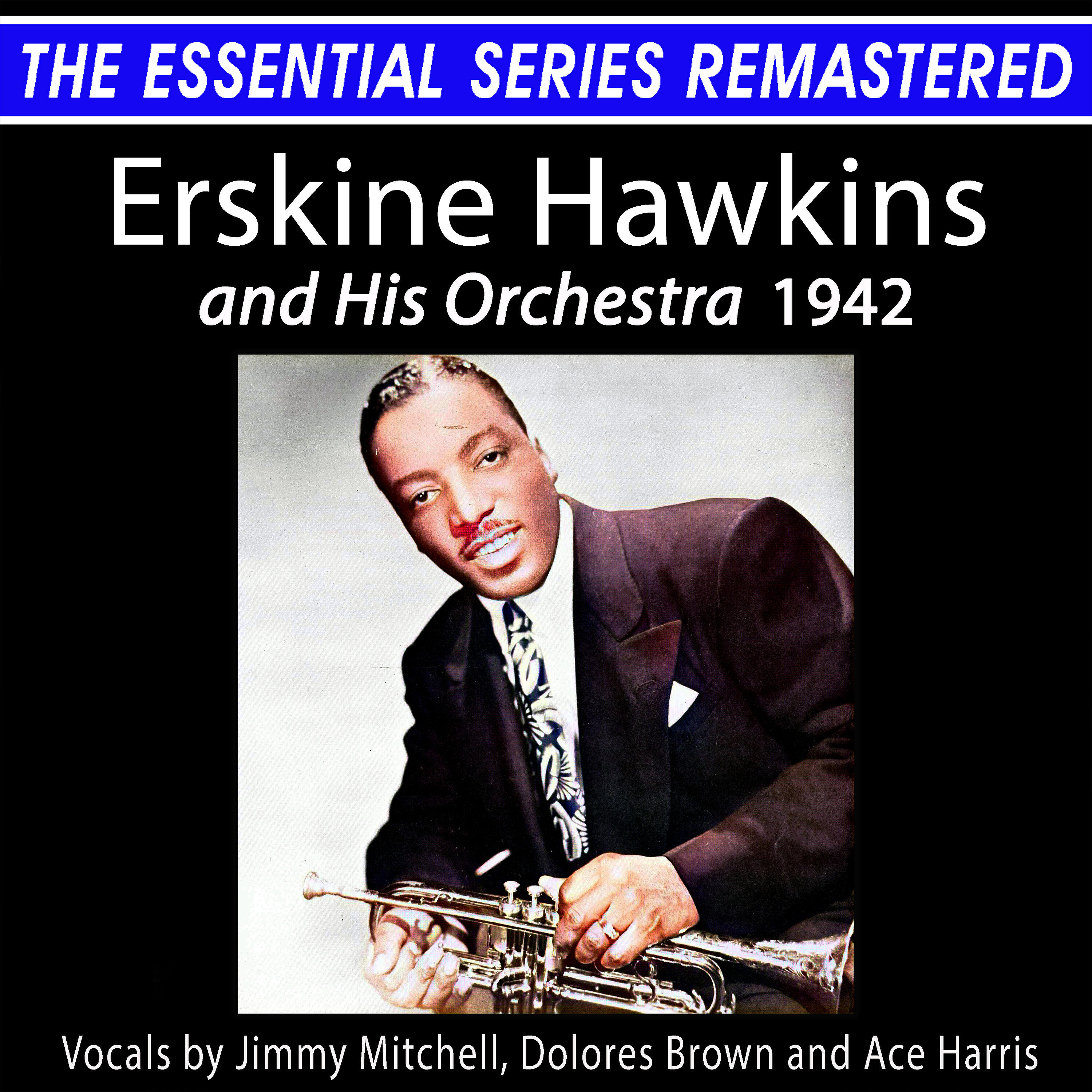 Релиз Erskine Hawkins and His Orchestra the Essential Series