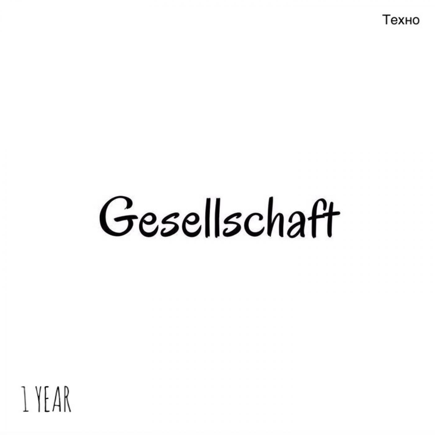 Релиз Gesellschaft 1 Year