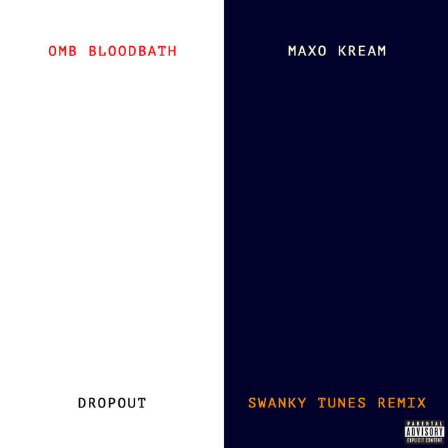 Релиз Dropout (with Maxo Kream) [Swanky Tunes Remix]