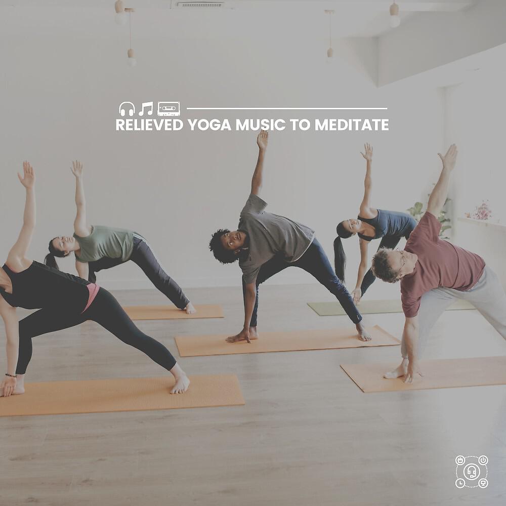 Релиз Relieved Yoga Music to Meditate