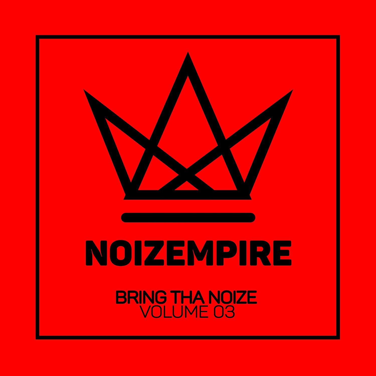 Релиз Bring Tha Noize, Vol. 03