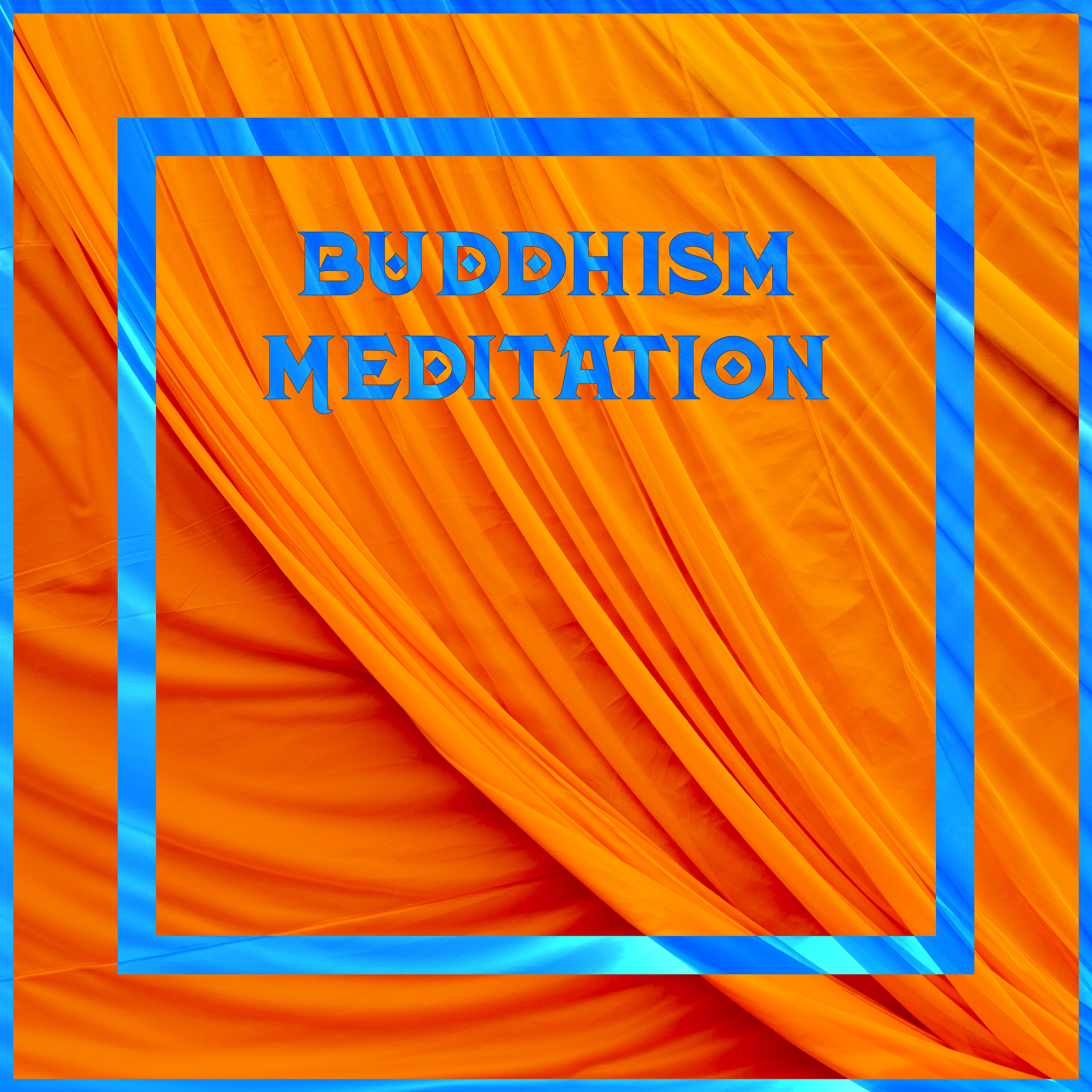 Релиз Buddhism Meditation – Relax and Meditate, Pure Relax Sounds, Connect Your Body, Inner Bliss