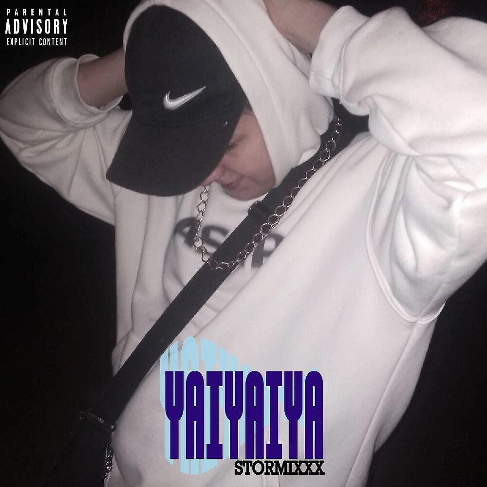 Релиз Yaiyaiya (Prod. DJ Stormixxx)