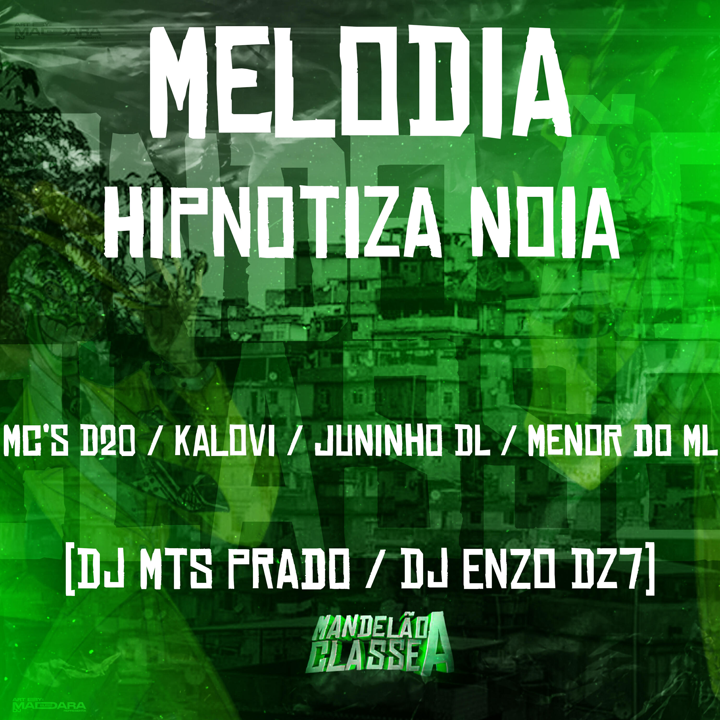 Альбом Melodia Hipnotiza Noia исполнителя MC MENOR DO ML, MC Kalovi, MC D20, MC JUNINHO DL, Dj mts prado, DJ ENZO DZ7