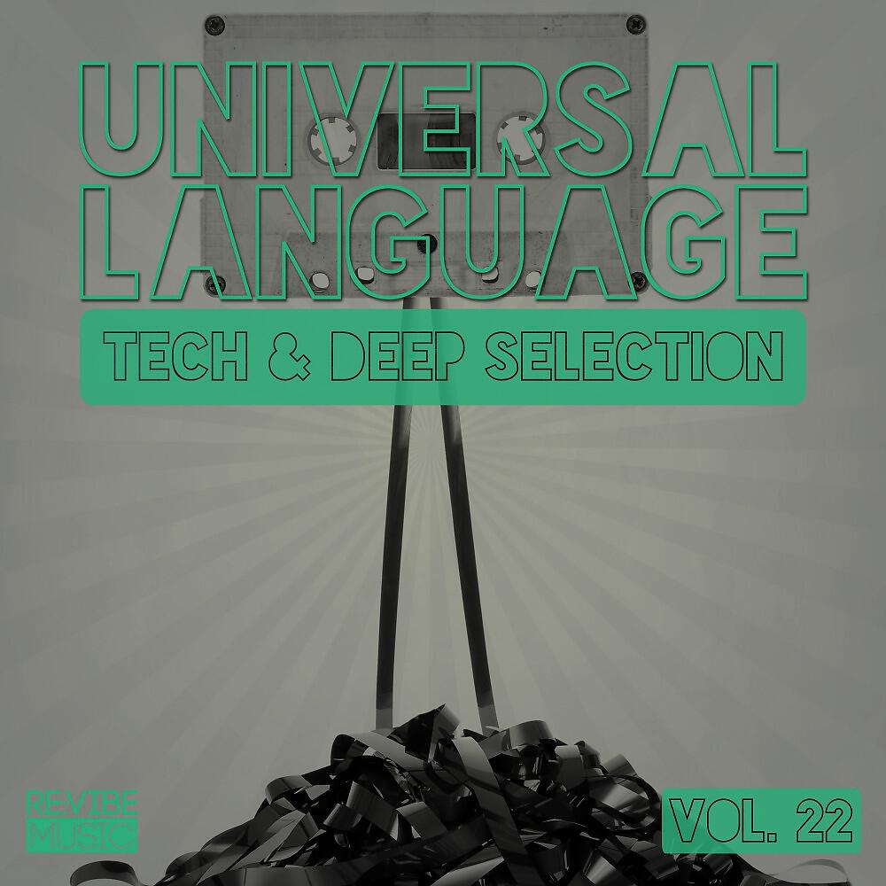 Релиз Universal Language, Vol. 22 - Tech & Deep Selection