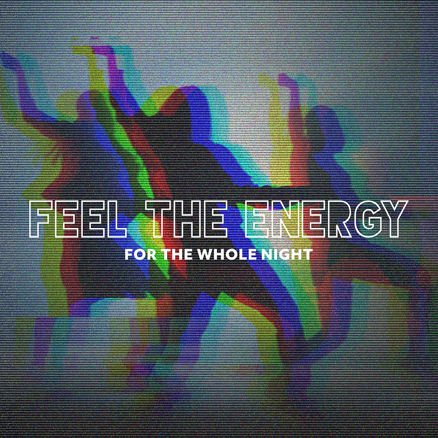 Релиз Feel the Energy for the Whole Night