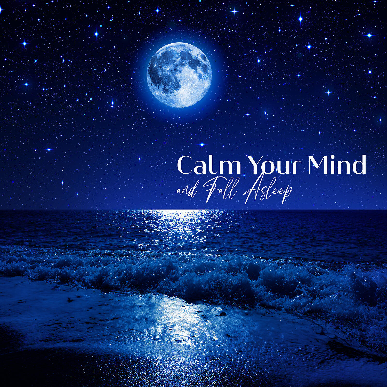 Релиз Calm Your Mind and Fall Asleep: Lullabies to Help You Relax, Stress Relief and Insomnia Cure, Find Peace of Mind