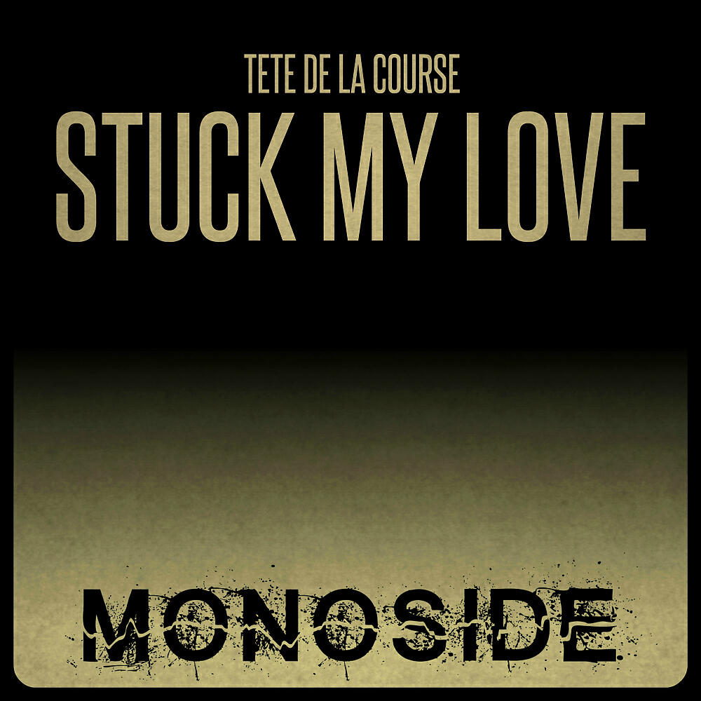 Скачать песню Tête de la Course - Stuck My Love (Original Mix) бесплатно в MP3 для Android и iOS