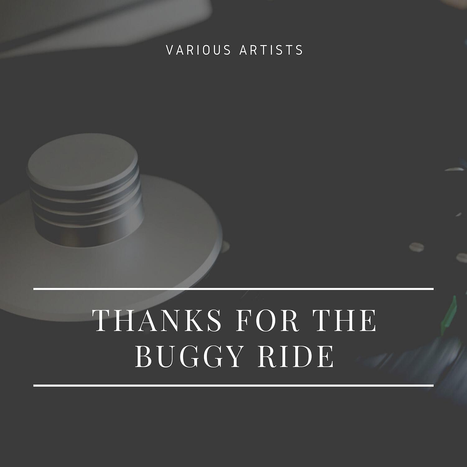 Релиз Thanks for the Buggy Ride