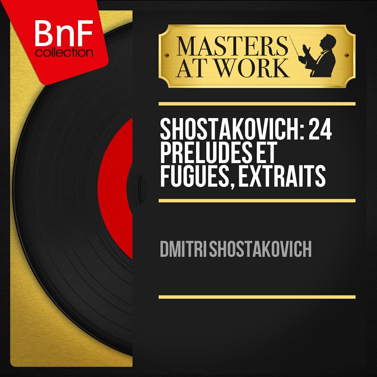 Релиз Shostakovich: 24 Préludes et fugues, extraits (Mono Version)