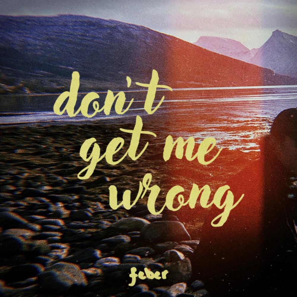 Релиз Don't Get me Wrong