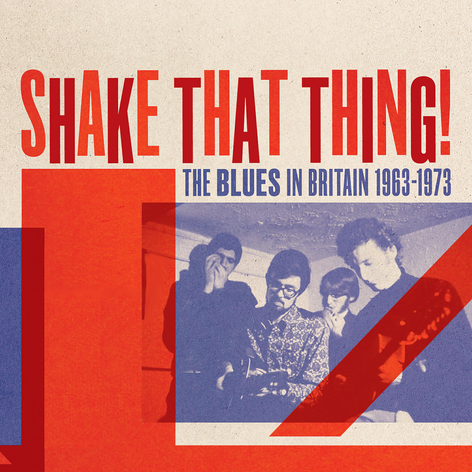 Релиз Shake That Thing! The Blues In Britain 1963-1973