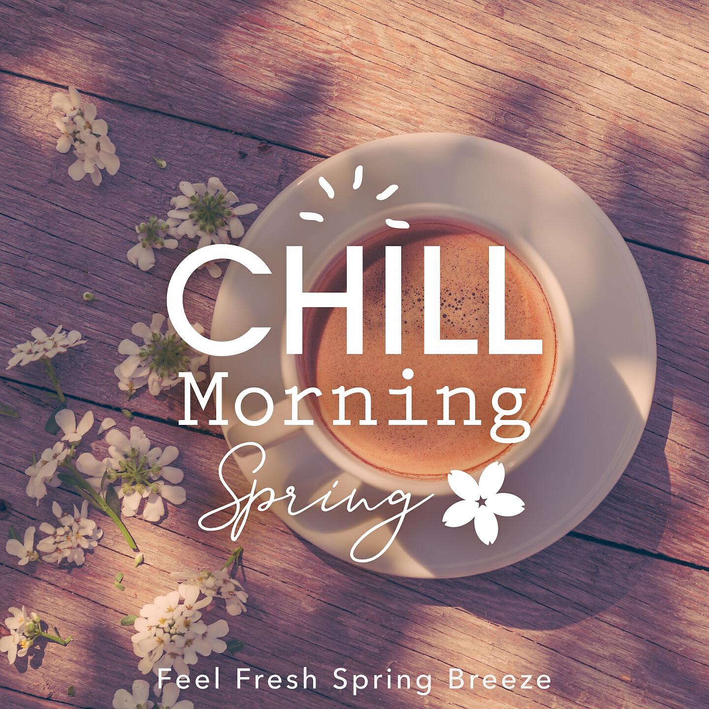 Релиз Chill Morning Spring 〜feel Fresh Spring Breeze〜
