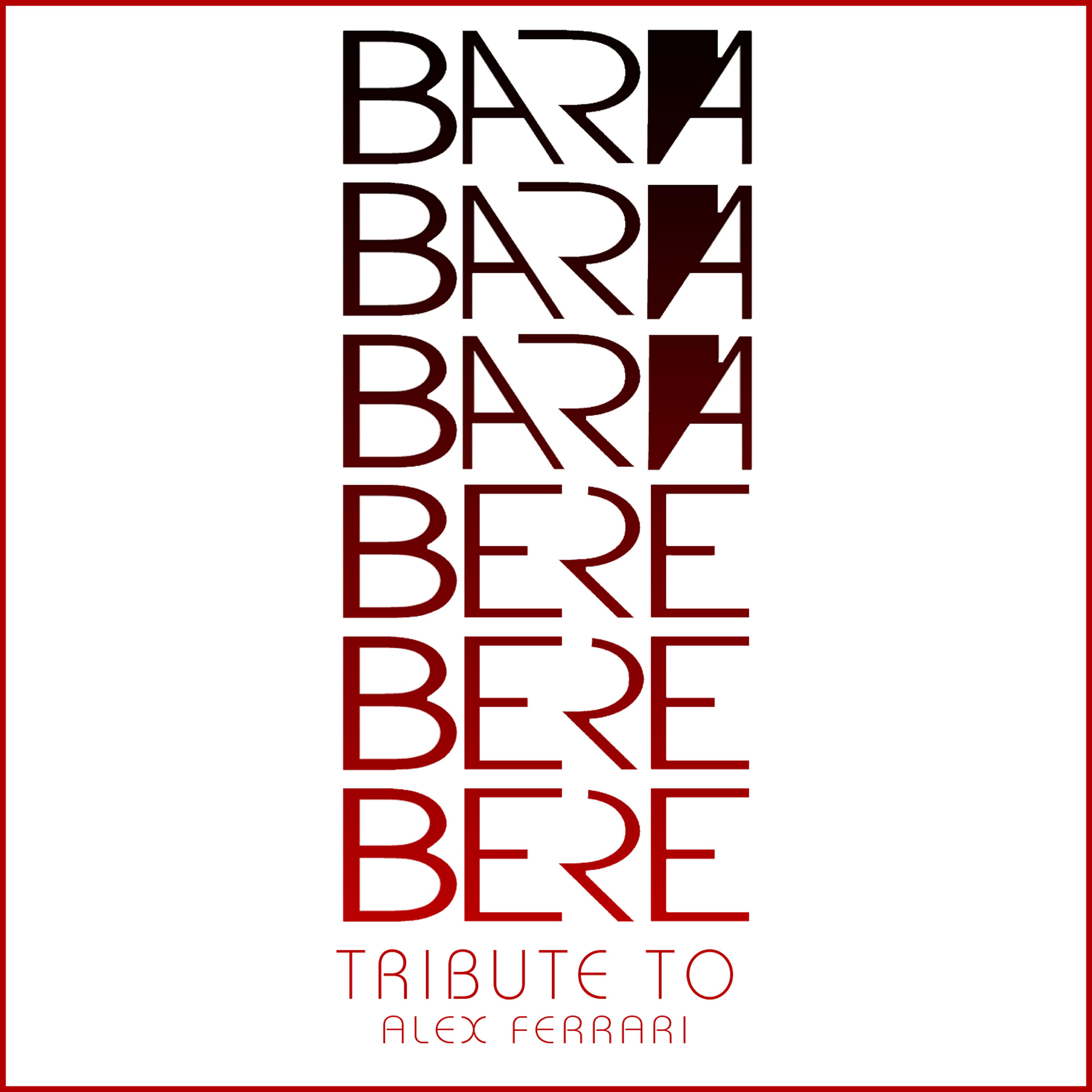 Релиз Bará Bará Bará Beré Beré Beré (Tribute to Alex Ferrari) - Single