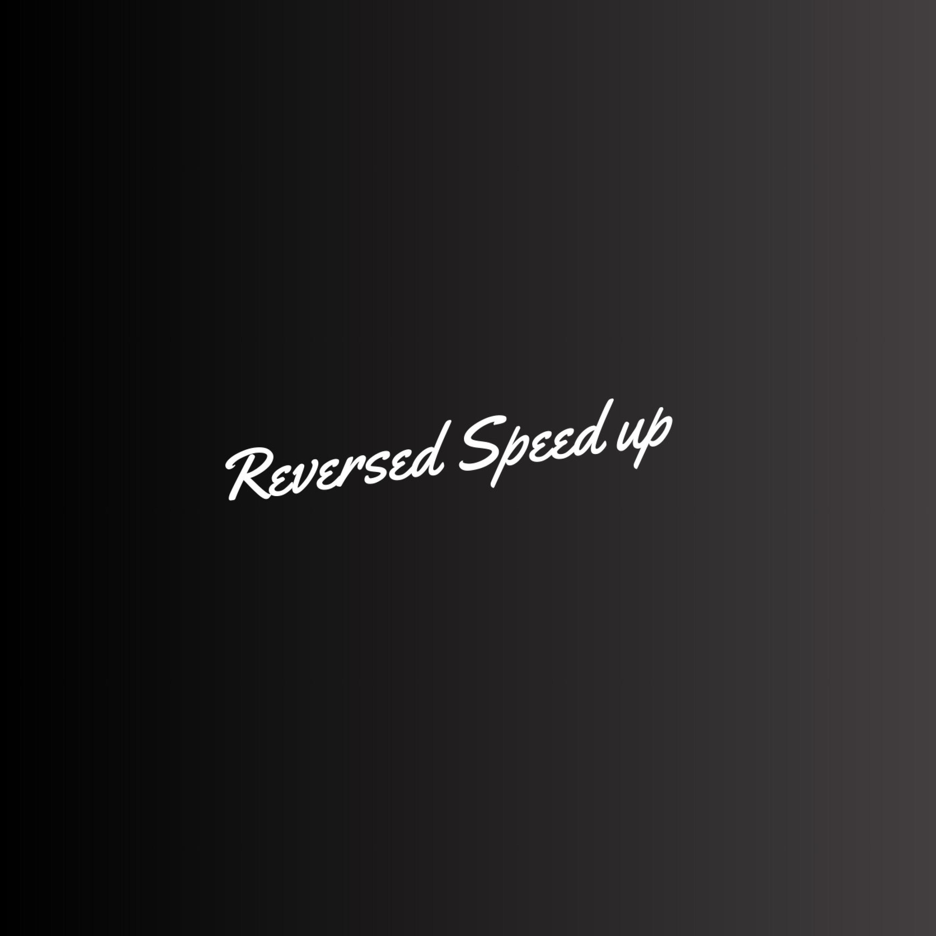 Релиз Reversed (speed up)