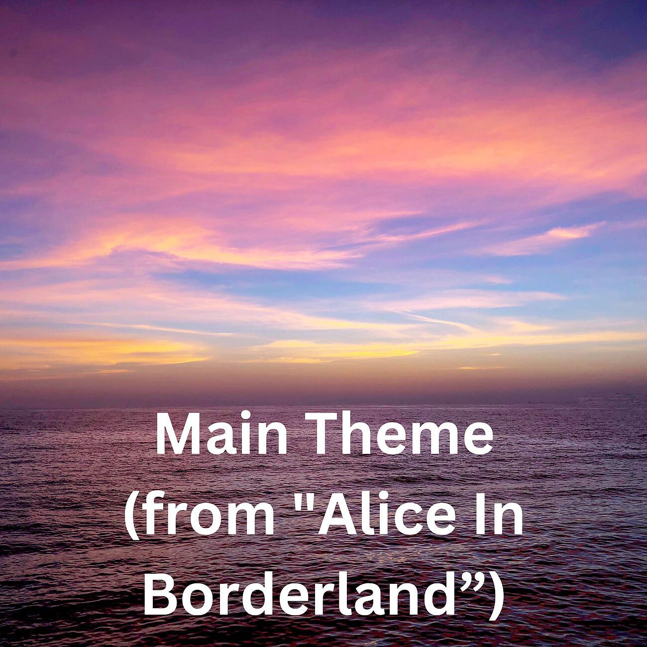 Релиз Main Theme (from "Alice In Borderland”)