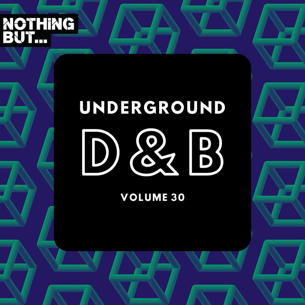 Релиз Nothing But... Underground Drum & Bass, Vol. 30
