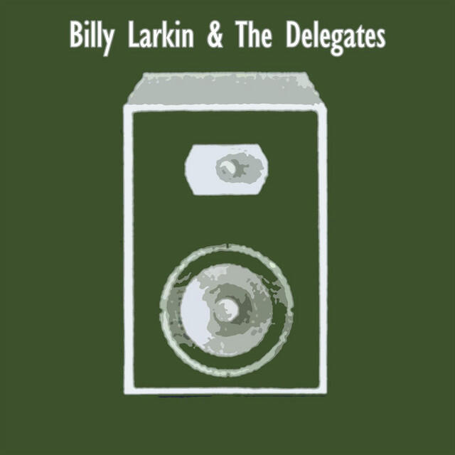 Релиз Billy Larkin & The Delegates