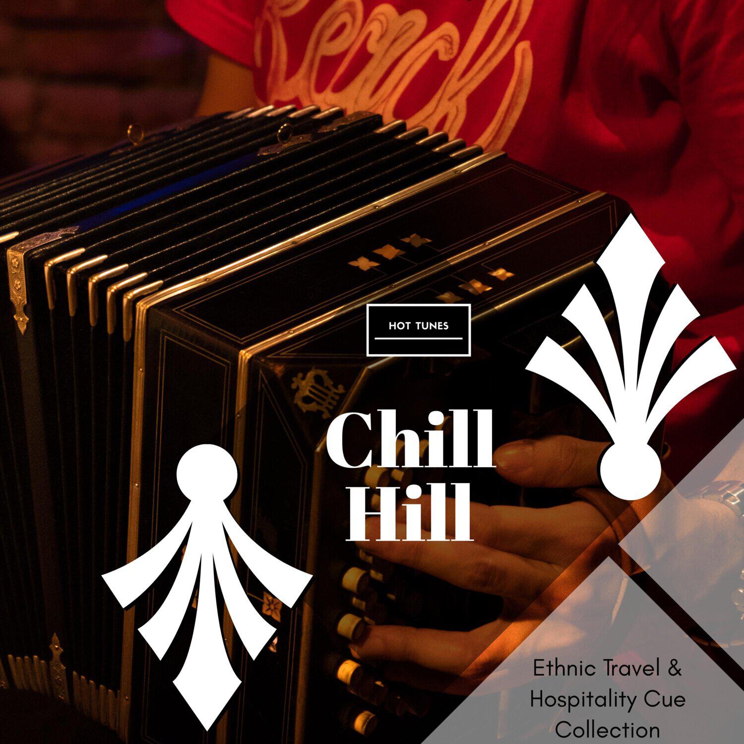 Релиз Chill Hill - Ethnic Travel & Hospitality Cue Collection