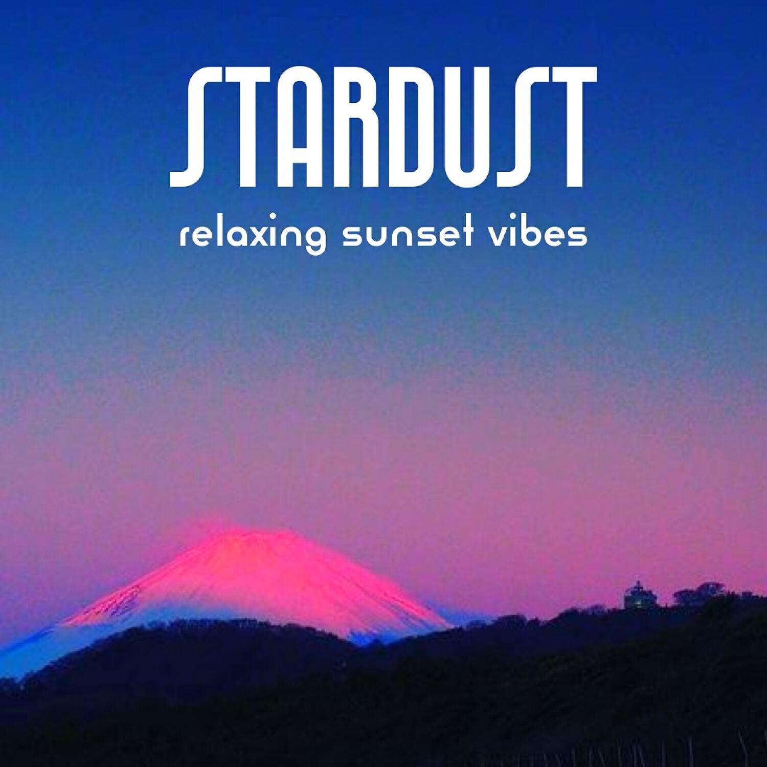 Релиз Stardust Relaxing Sunset Vibes