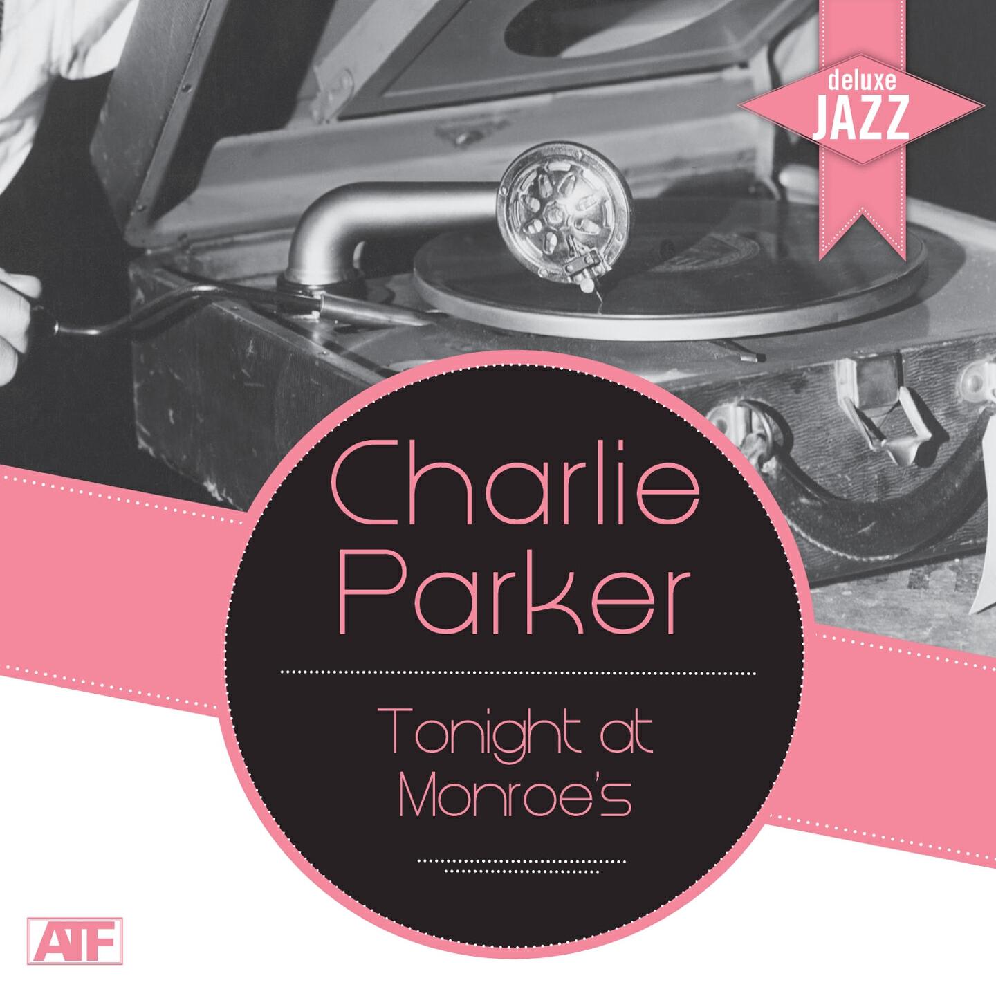 Релиз Deluxe Jazz: Tonight At Monroe's (Charlie Parker's Greatest Songs)