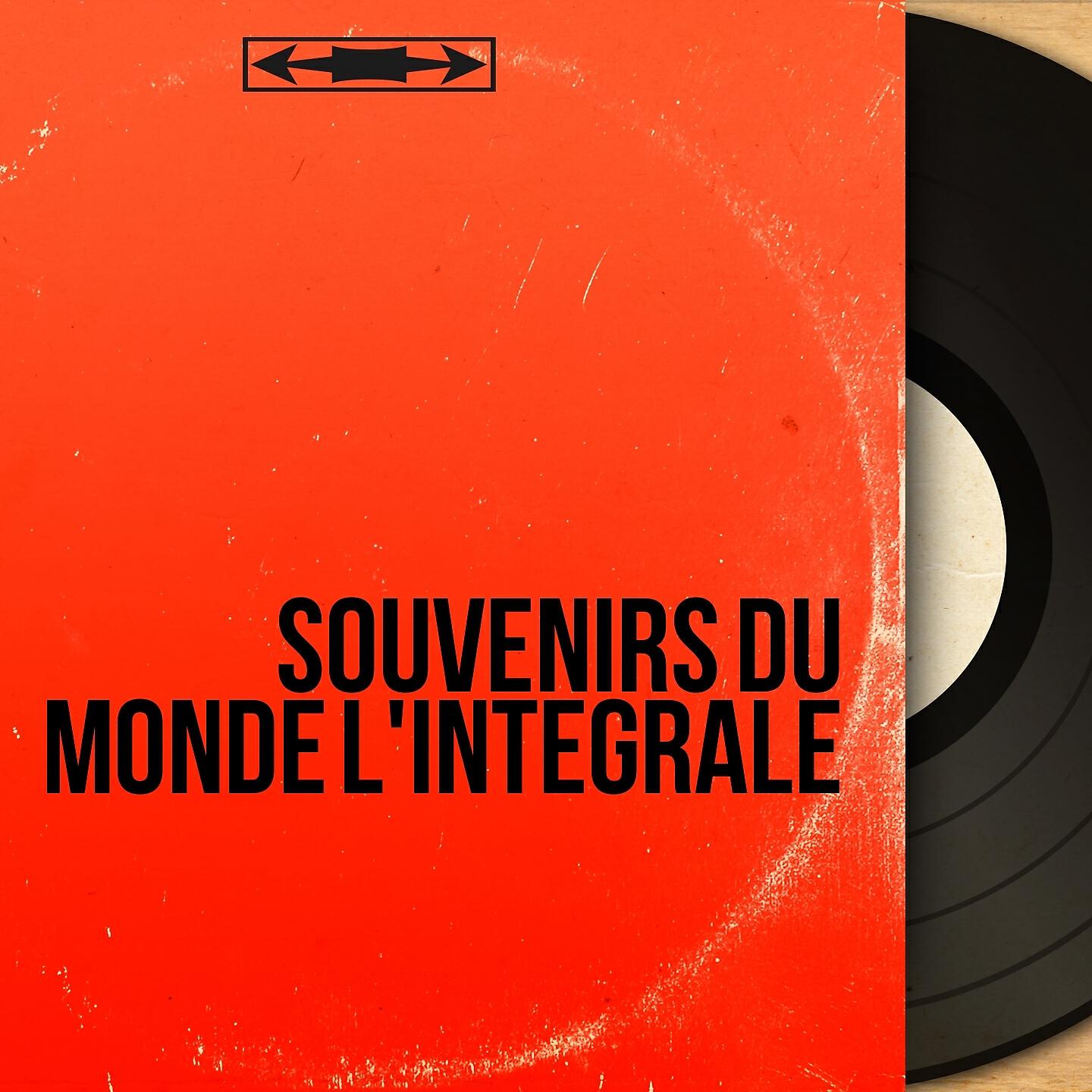 Постер альбома Souvenirs du monde l'intégrale