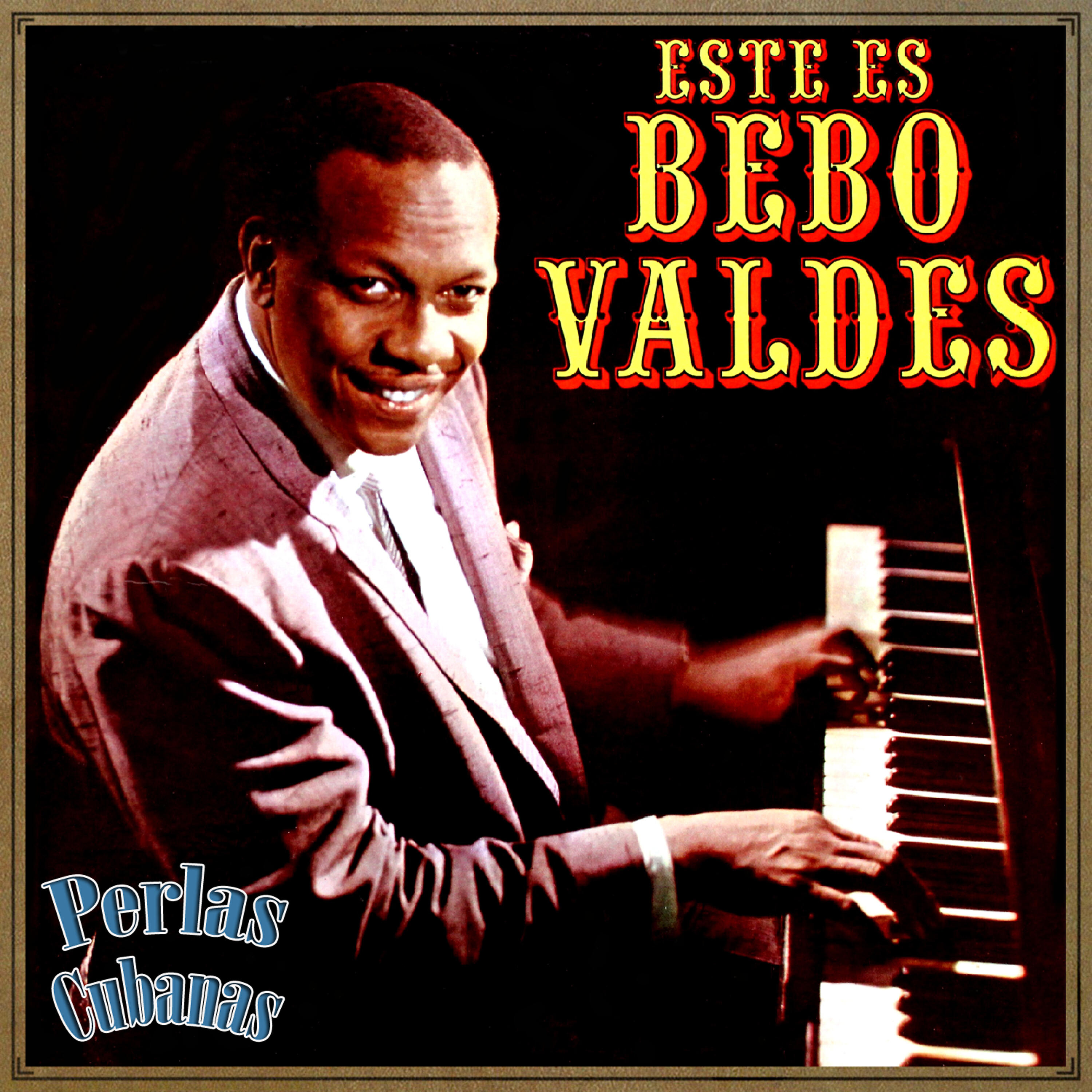 Релиз Perlas Cubanas, Este Es Bebo Valdés