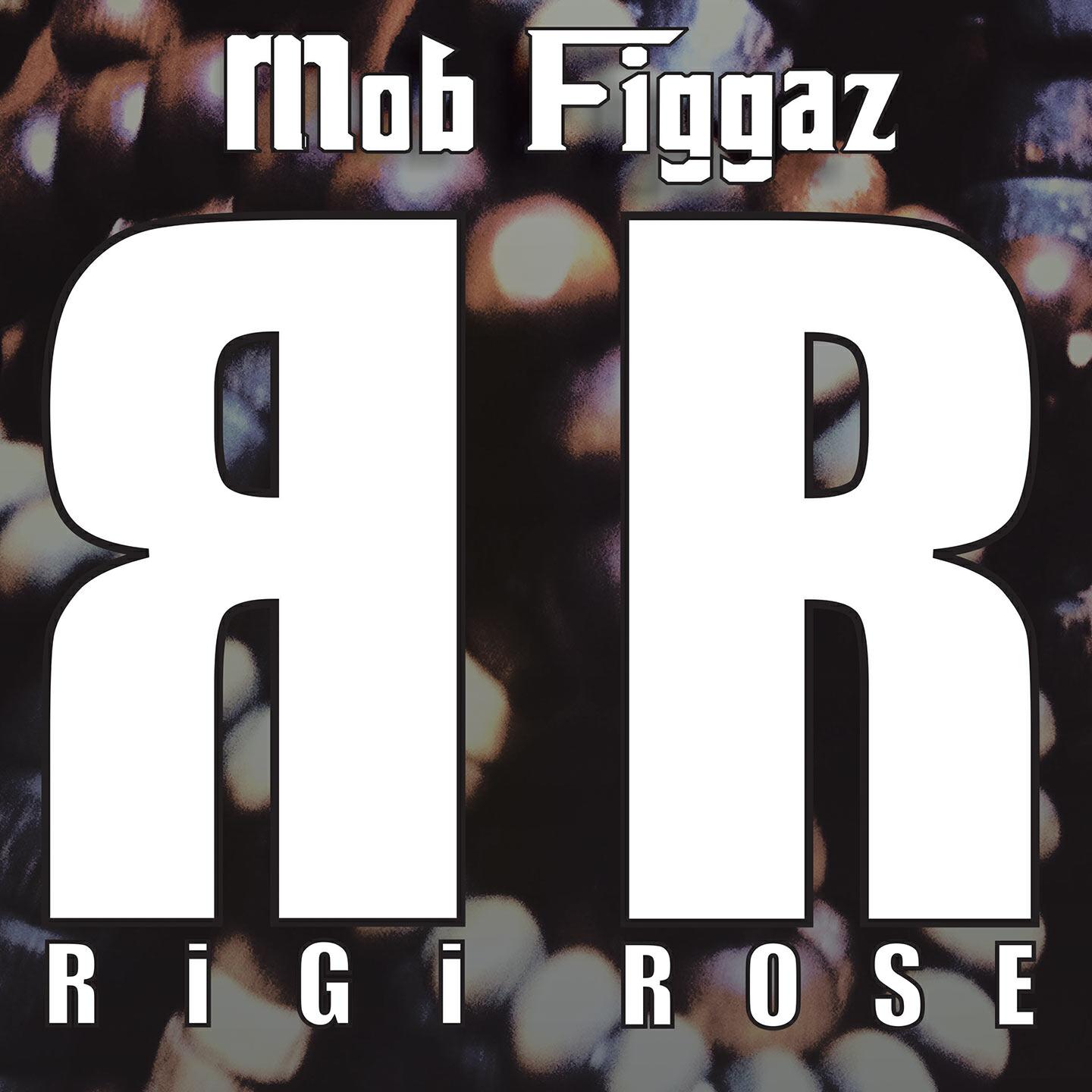 Mob, Figgaz - Rigi Rose
