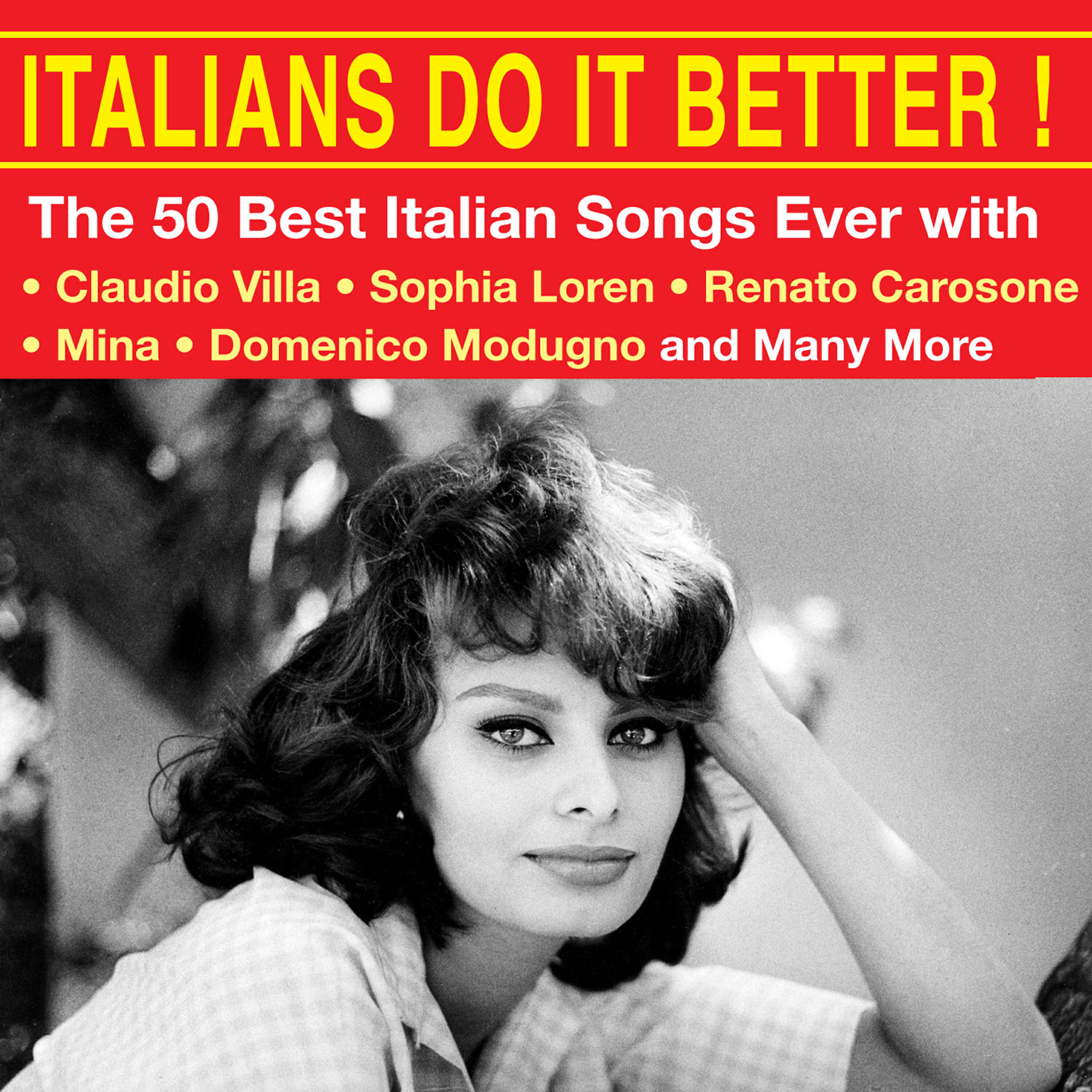 Релиз Italians Do It Better!: The 50 Best Italian Songs Ever with Domenico Modugno, Sophia Loren, Mina, Adriano Celentano and Many More