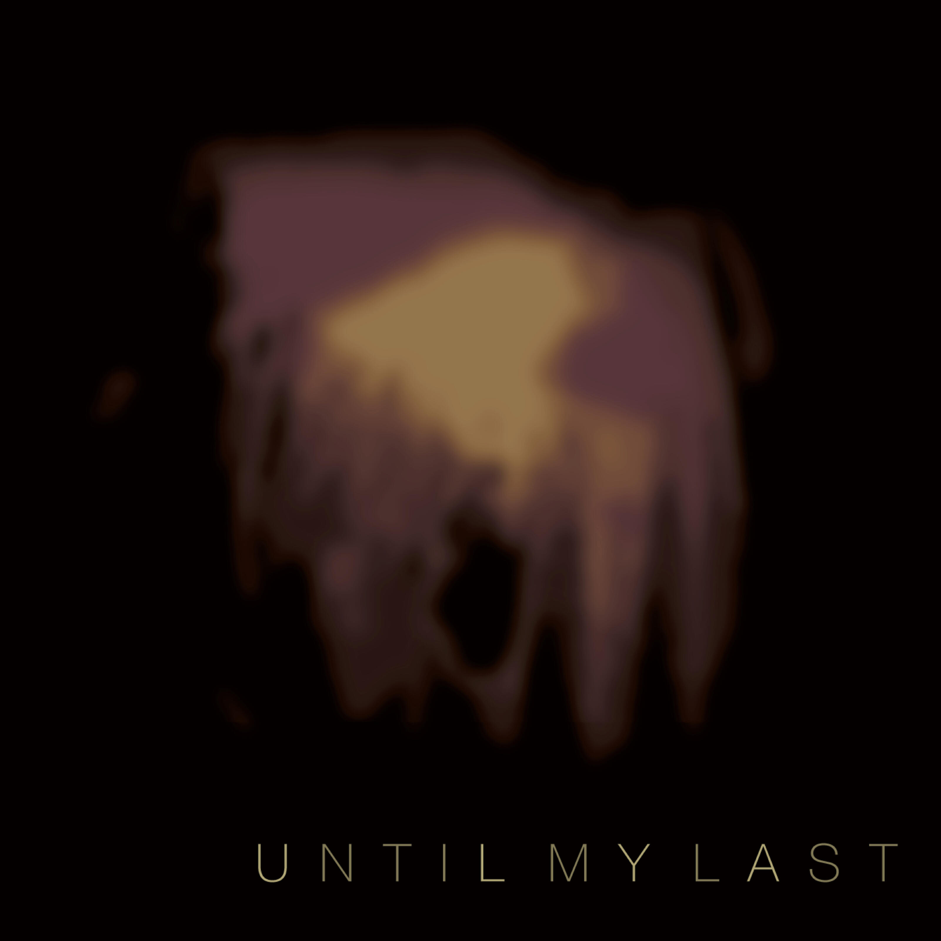 Релиз Until My Last