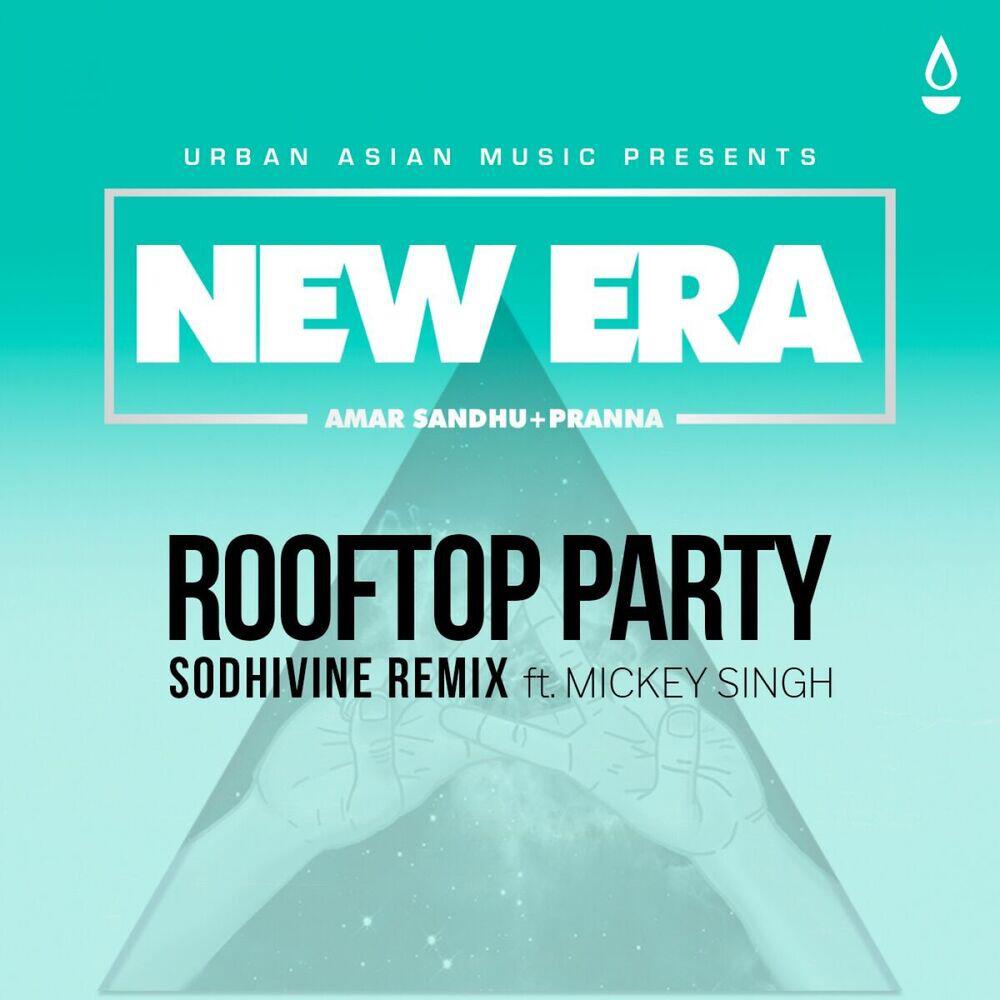 Релиз Rooftop Party (feat. Mickey Singh) (Sodhivine Remix)