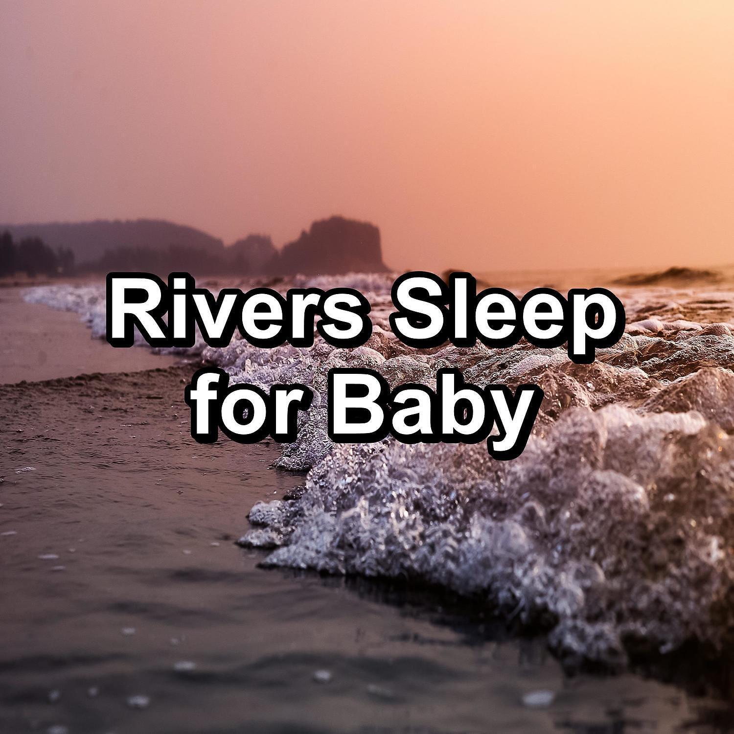 Релиз Rivers Sleep for Baby