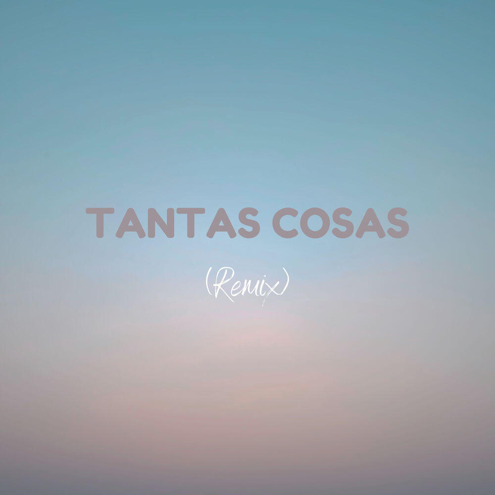 Релиз Tantas Cosas (Remix)