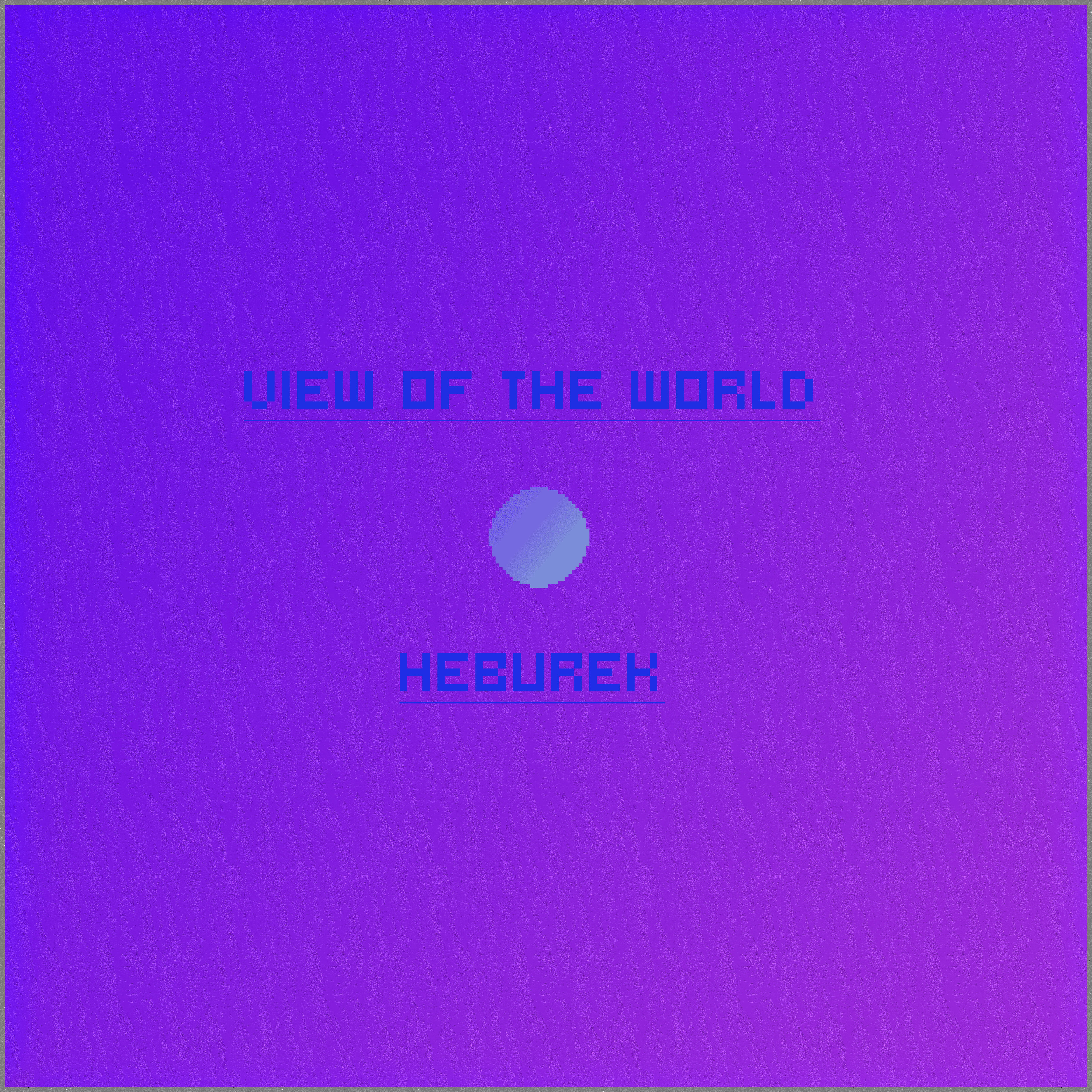 Релиз View of the World