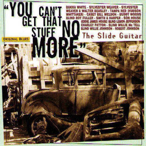 Релиз The Slide Guitar: You Can't Get That Stuff No More