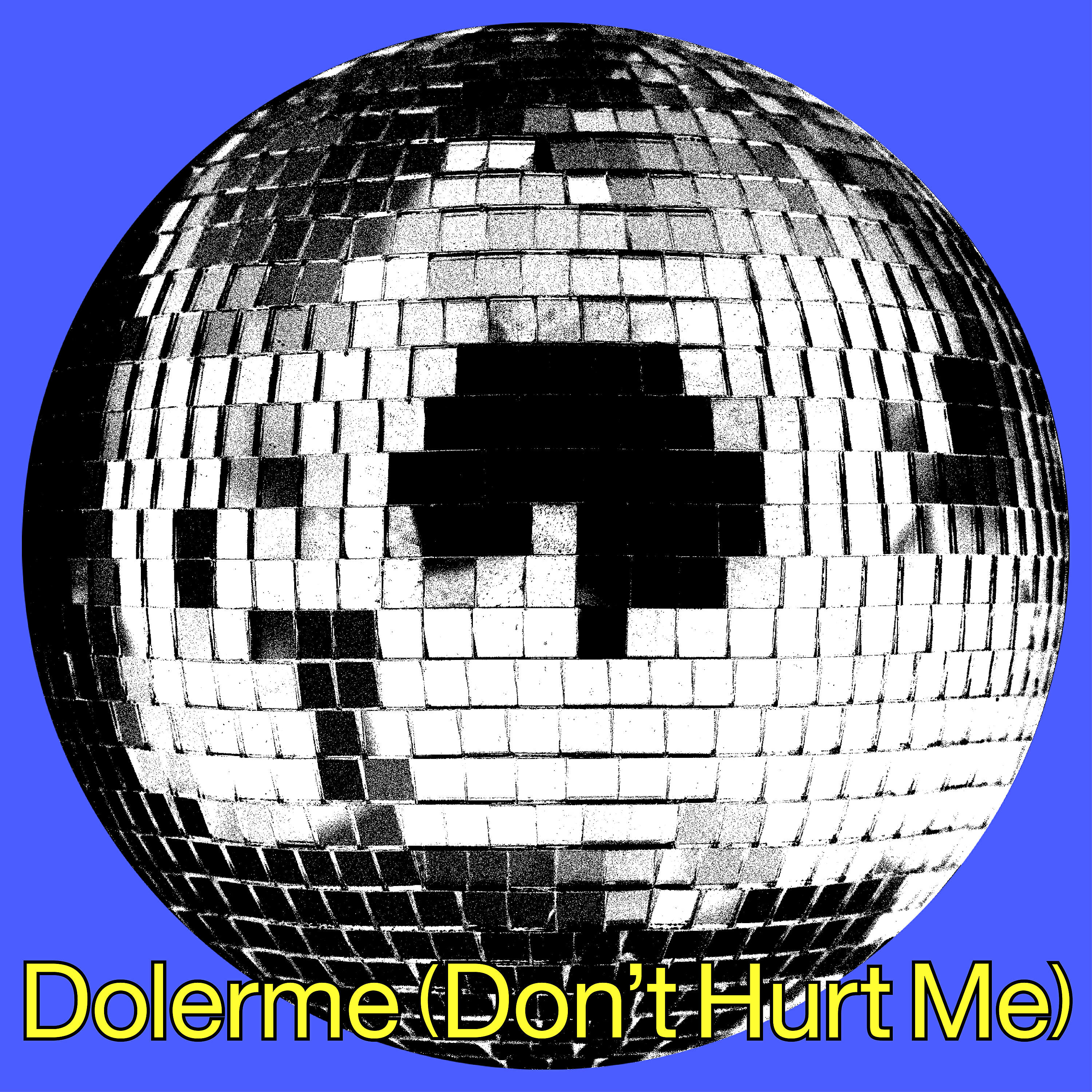 Релиз Dolerme (Don't Hurt Me)