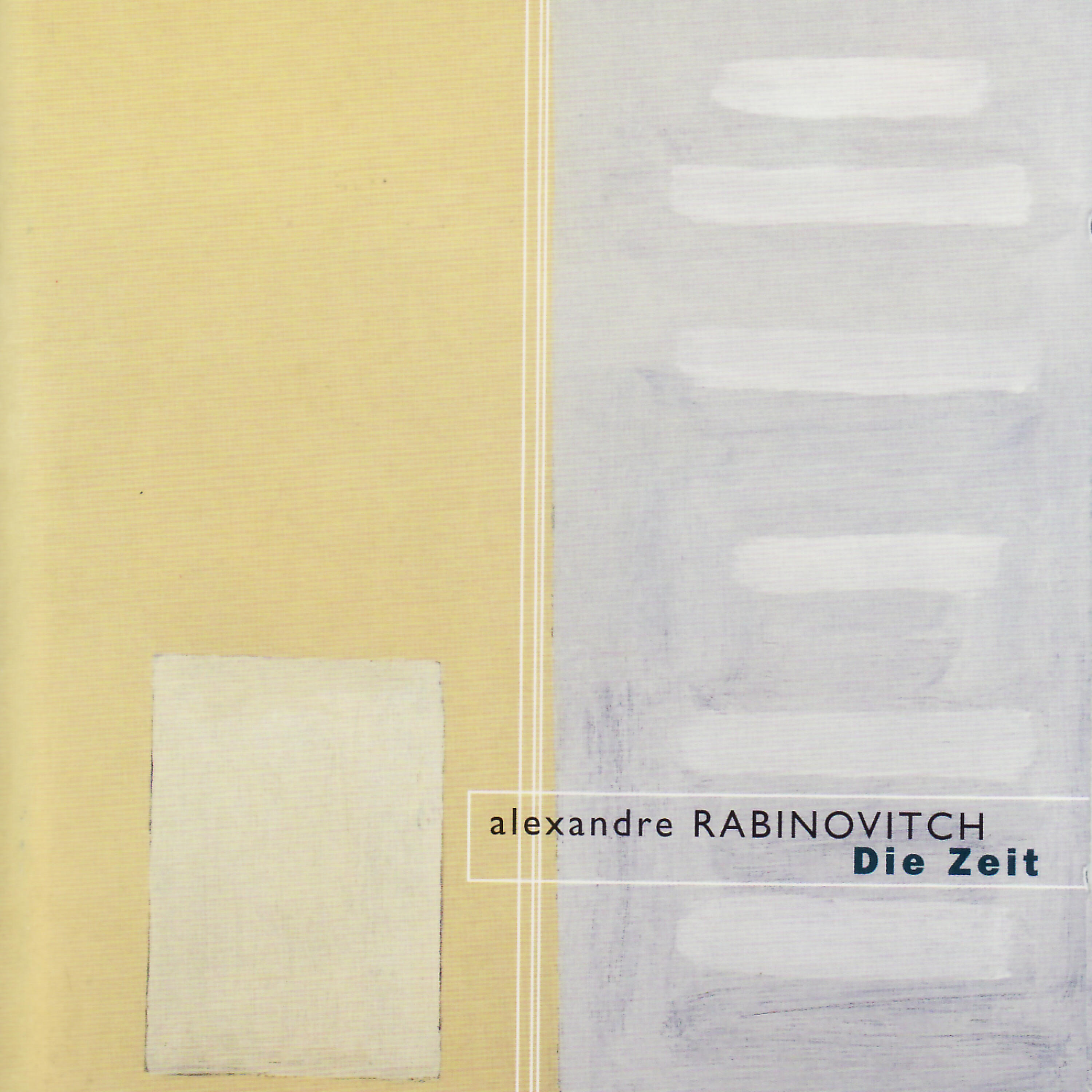 Релиз Alexandre Rabinovitch: Die Zeit, Récit de voyage, Perpetuum  mobile, Musique expressive