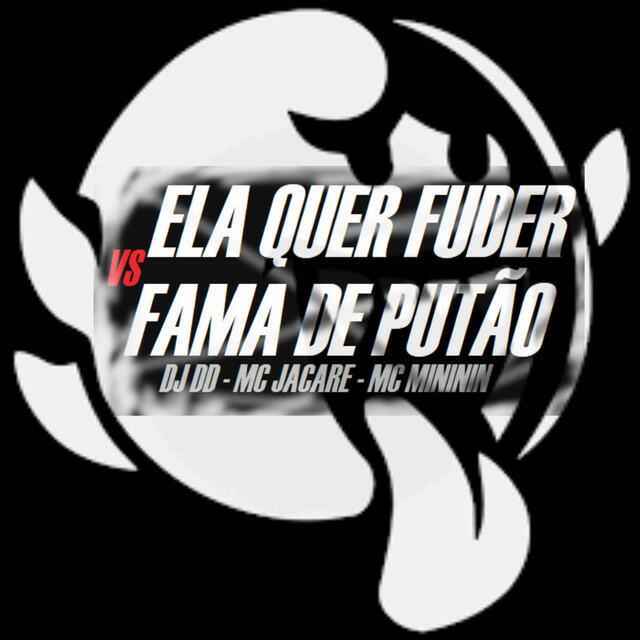 Релиз ELA QUER FUDER VS FAMA DE PUTAO