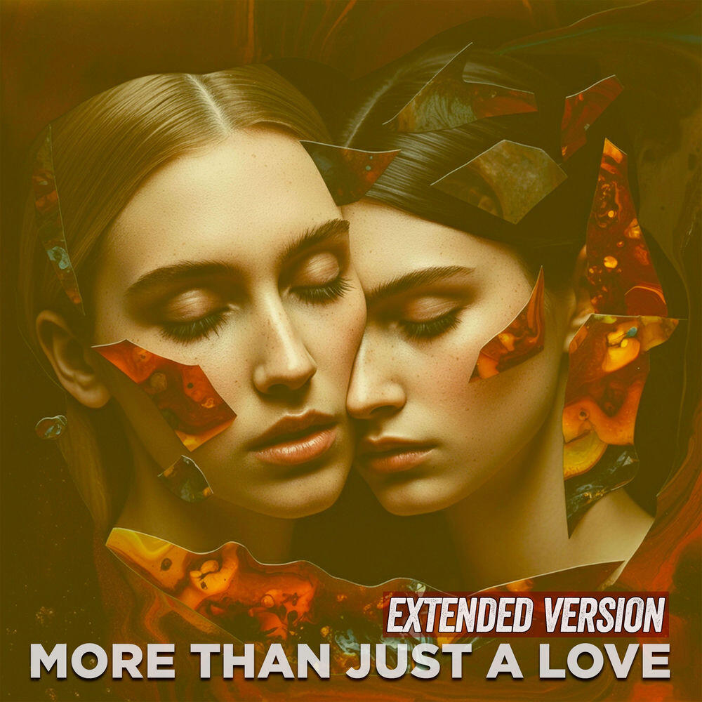 Релиз More Than Just A Love (Extended Versions)