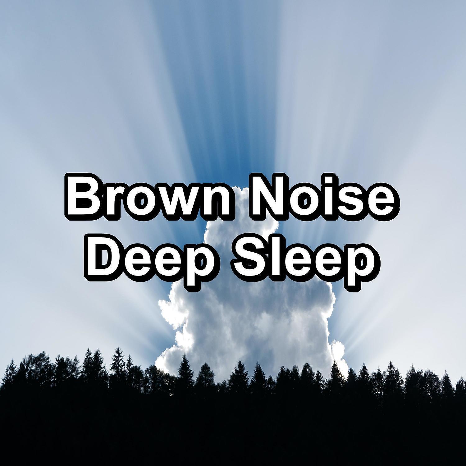 Релиз Brown Noise Deep Sleep