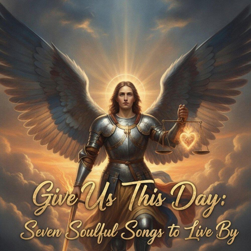 Релиз Give Us This Day: Seven Soulful Songs to Live By