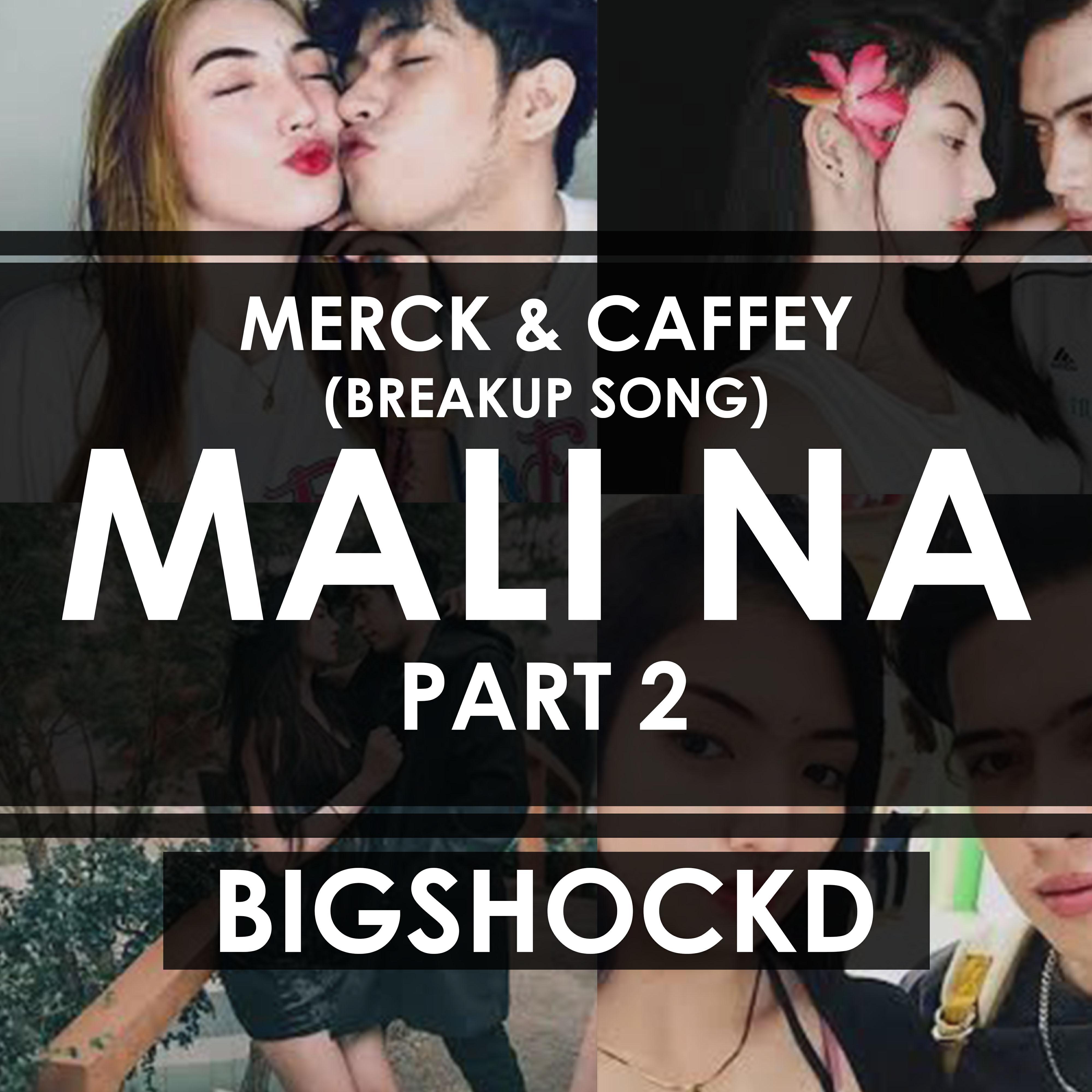 Релиз Mali na, Pt. 2 (Merck & Caffey Breakup Song)