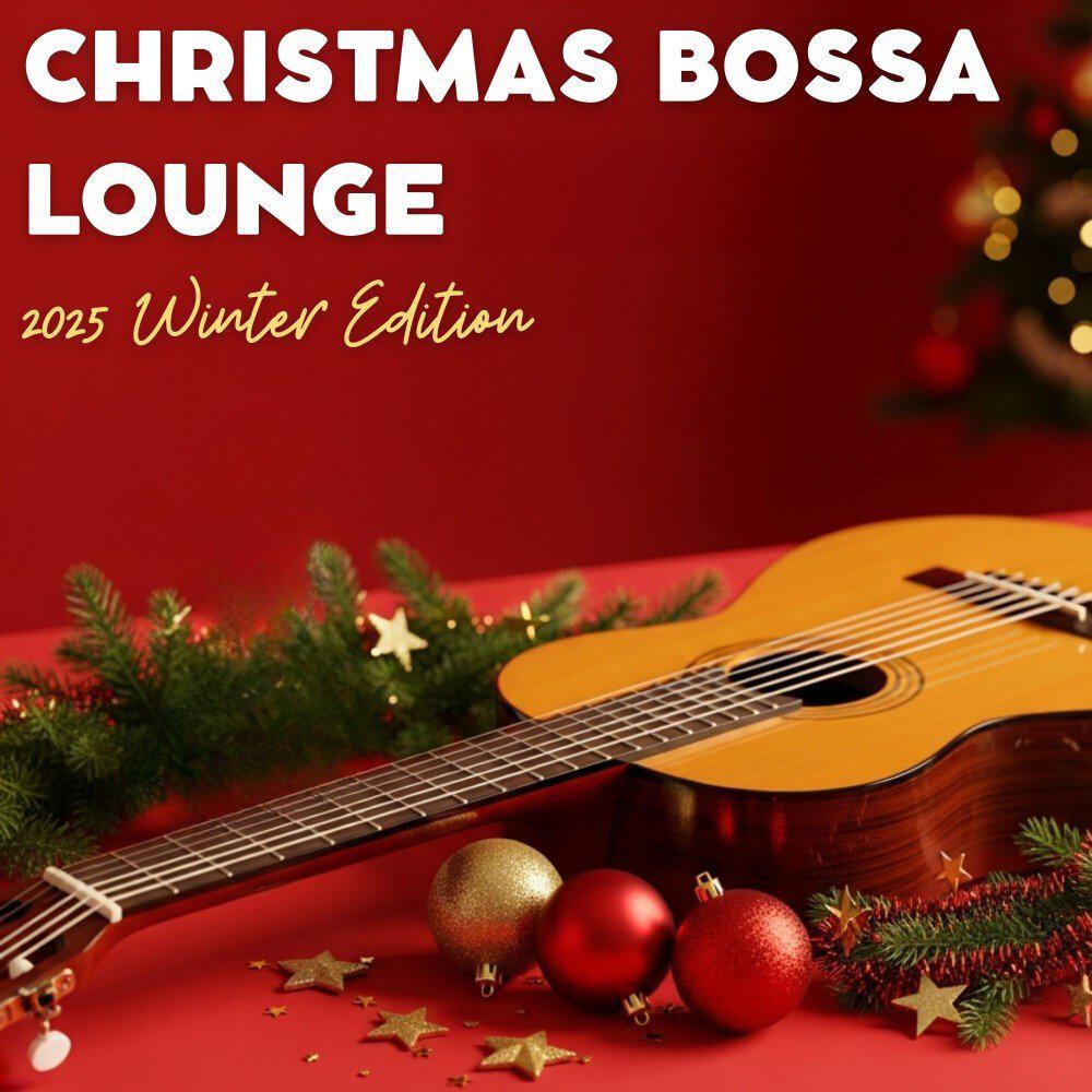 Релиз Christmas Bossa Lounge - 2025 Winter Edition