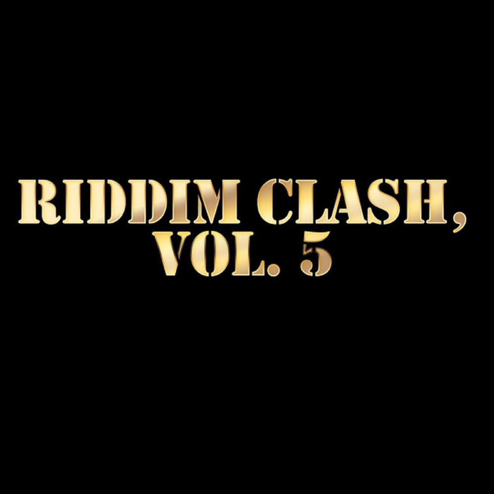 Релиз Riddim Clash, Vol. 5