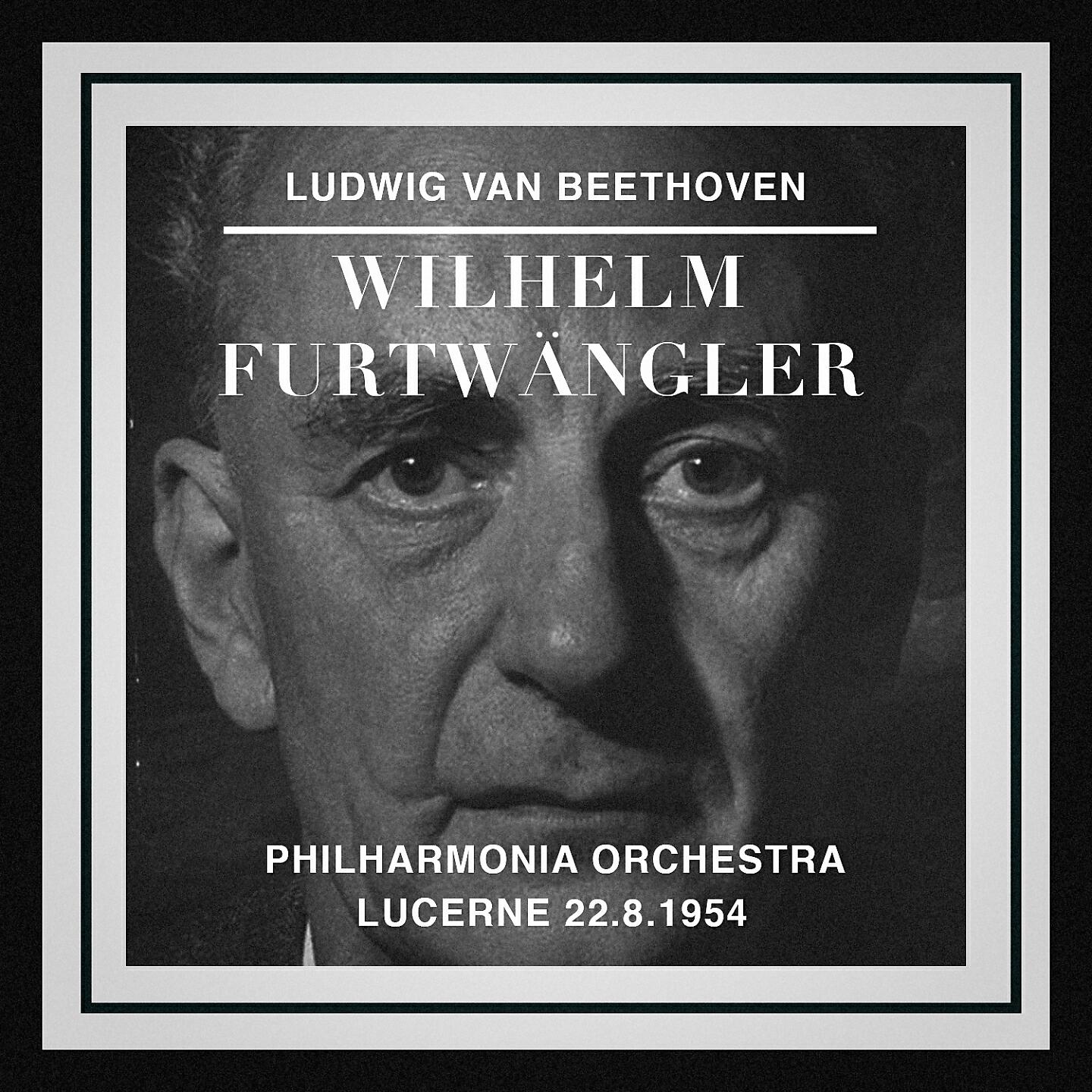Релиз Ludwig van Beethoven par Wilhelm Furtwängler et le Philharmonia Orchestra (Lucerne 22 août 1954)