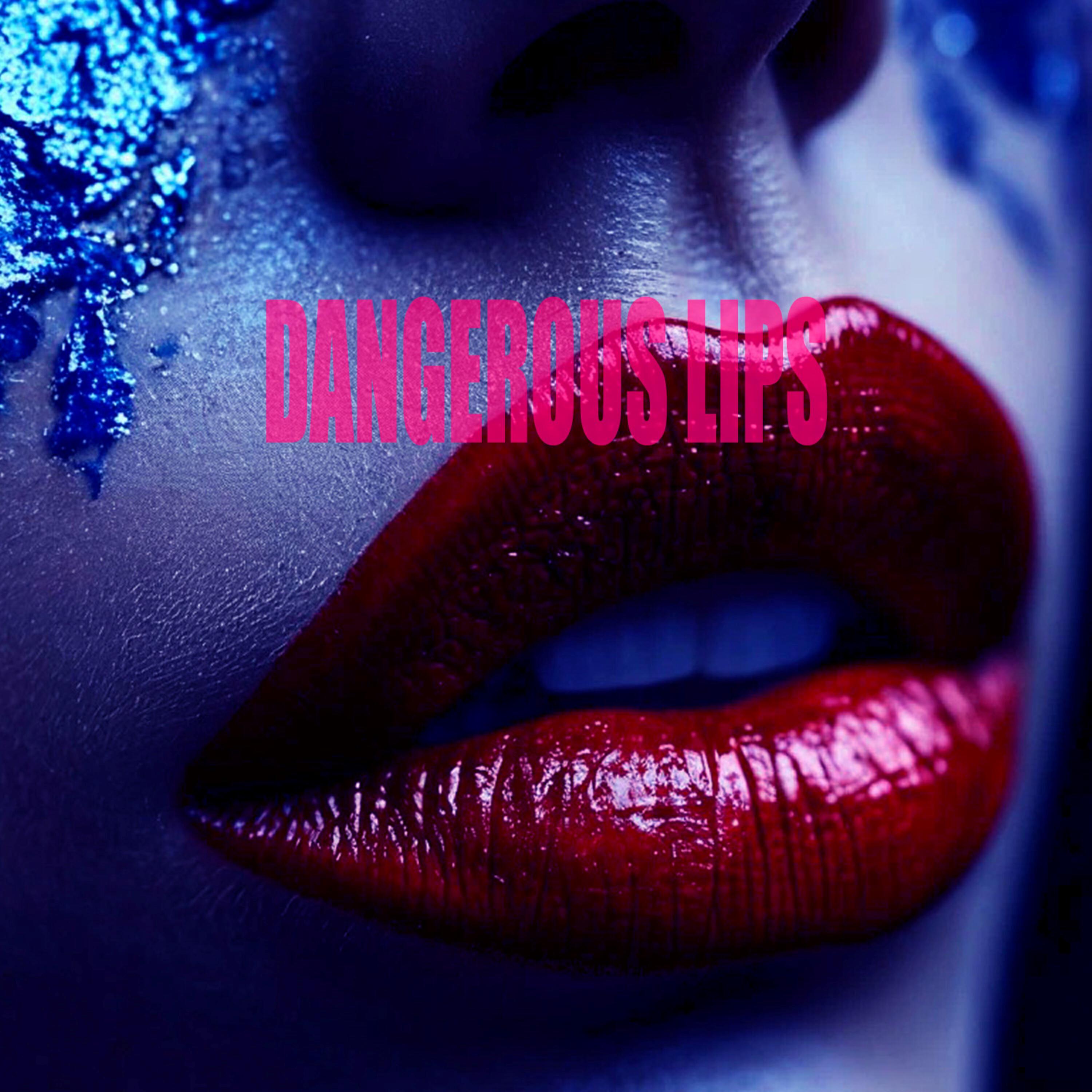Постер альбома Dangerous Lips