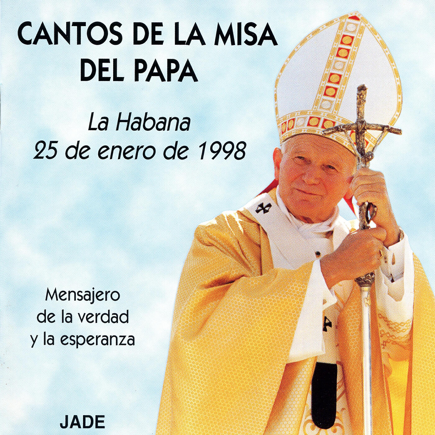 Релиз Cantos de la Misa del Papa (La Habana, 25 de Enero 1998) [Mensajero de la Verdad y la Esperanza]