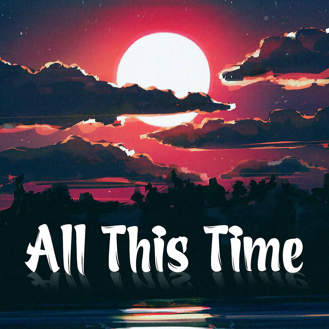 Постер альбома All This Time