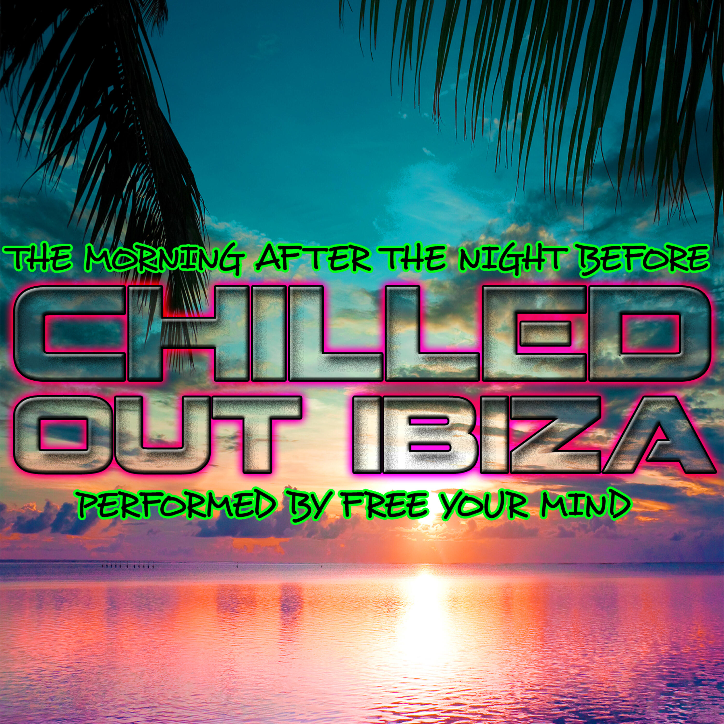 Релиз The Morning After The Night Before: Chilled Out Ibiza